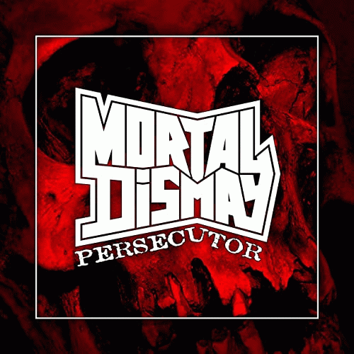 Mortal Dismay : Persecutor